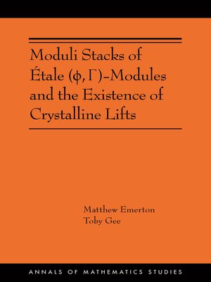 cover image of Moduli Stacks of Étale (ϕ, Γ)-Modules and the Existence of Crystalline Lifts